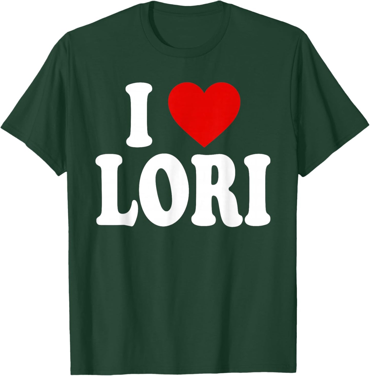 I Heart Love Lori T-Shirt - T-Shirt | Forest