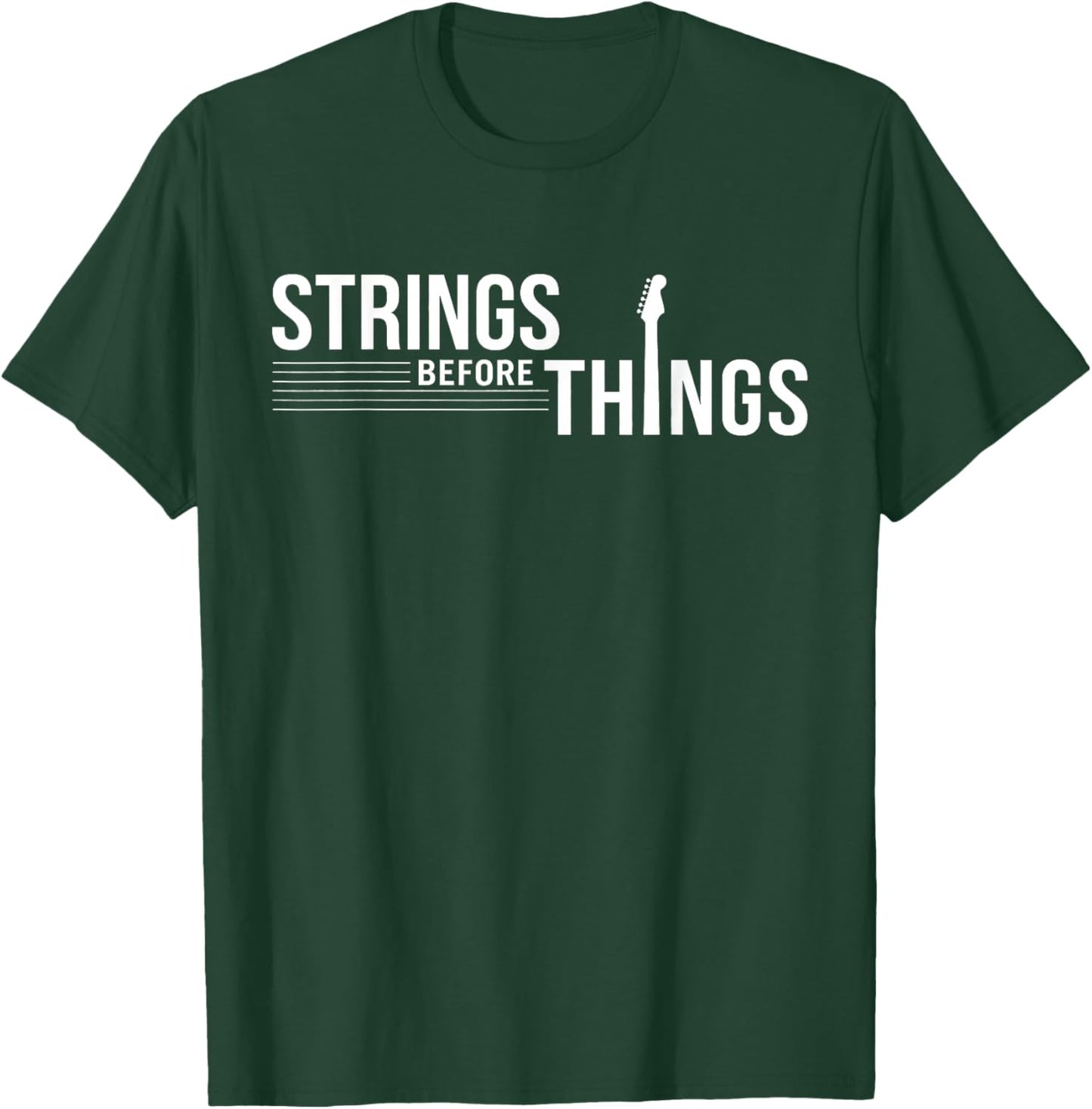 Strings Before Things Funny Acoustic Guitar Music Men Women T-Shirt - T-Shirt | Forest