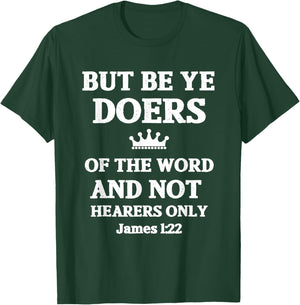 But Be Ye Doers of the Word Only Jesus Religious Christian T-Shirt - T-Shirt | Forest