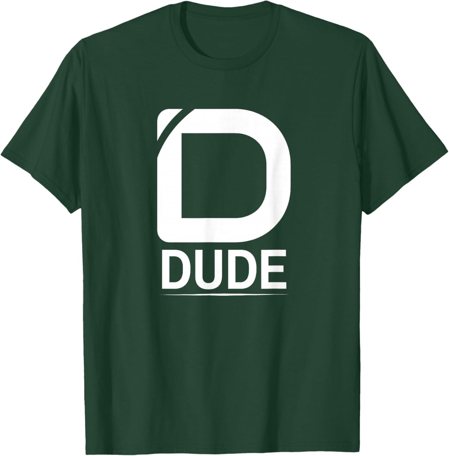 Dude Shirt Dude Merchandise Boys Men Trendy Style Dude T-Shirt - T-Shirt | Forest