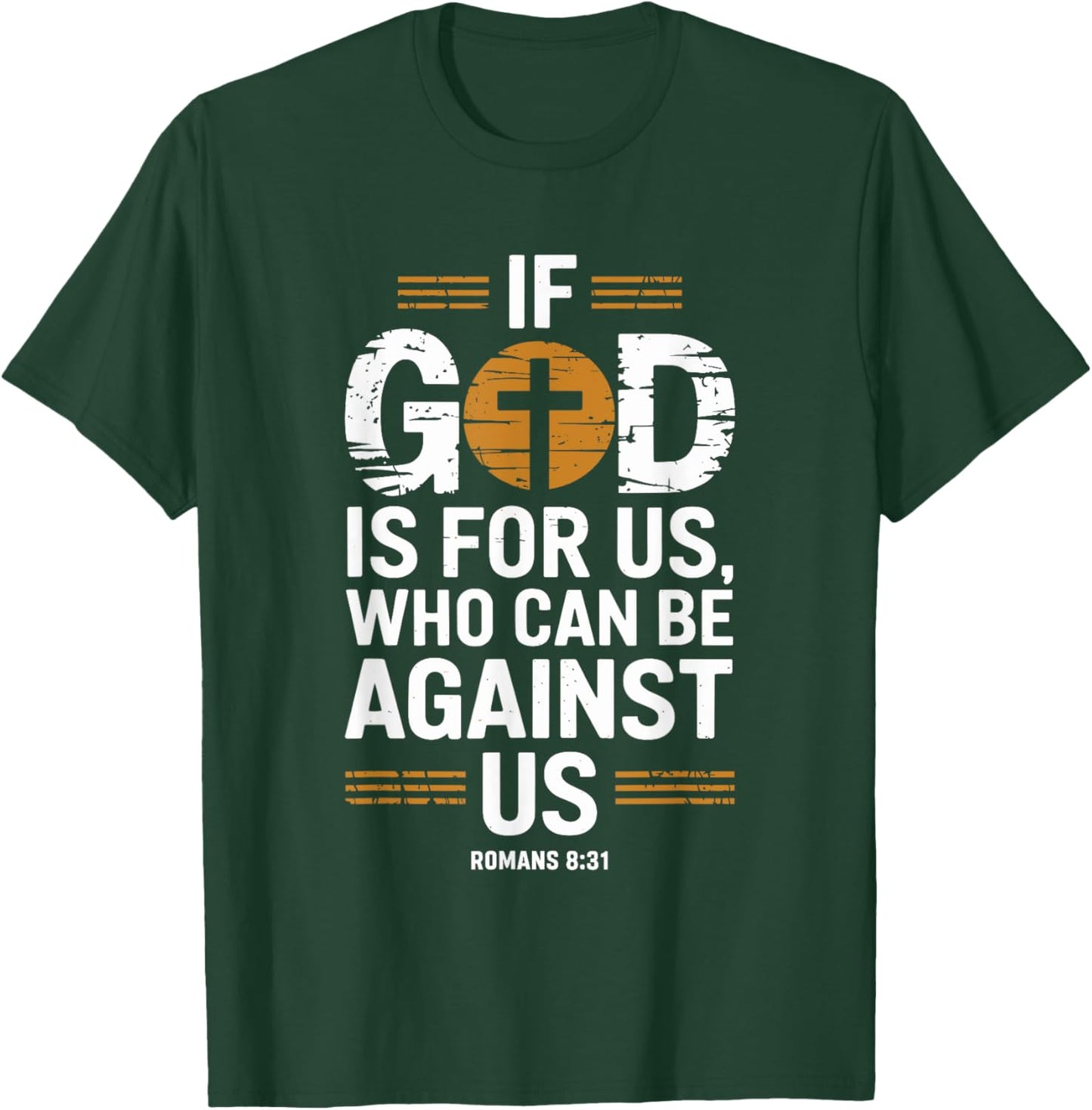 If God Is For Us Who Can Be Against Us T-Shirt - T-Shirt | Forest