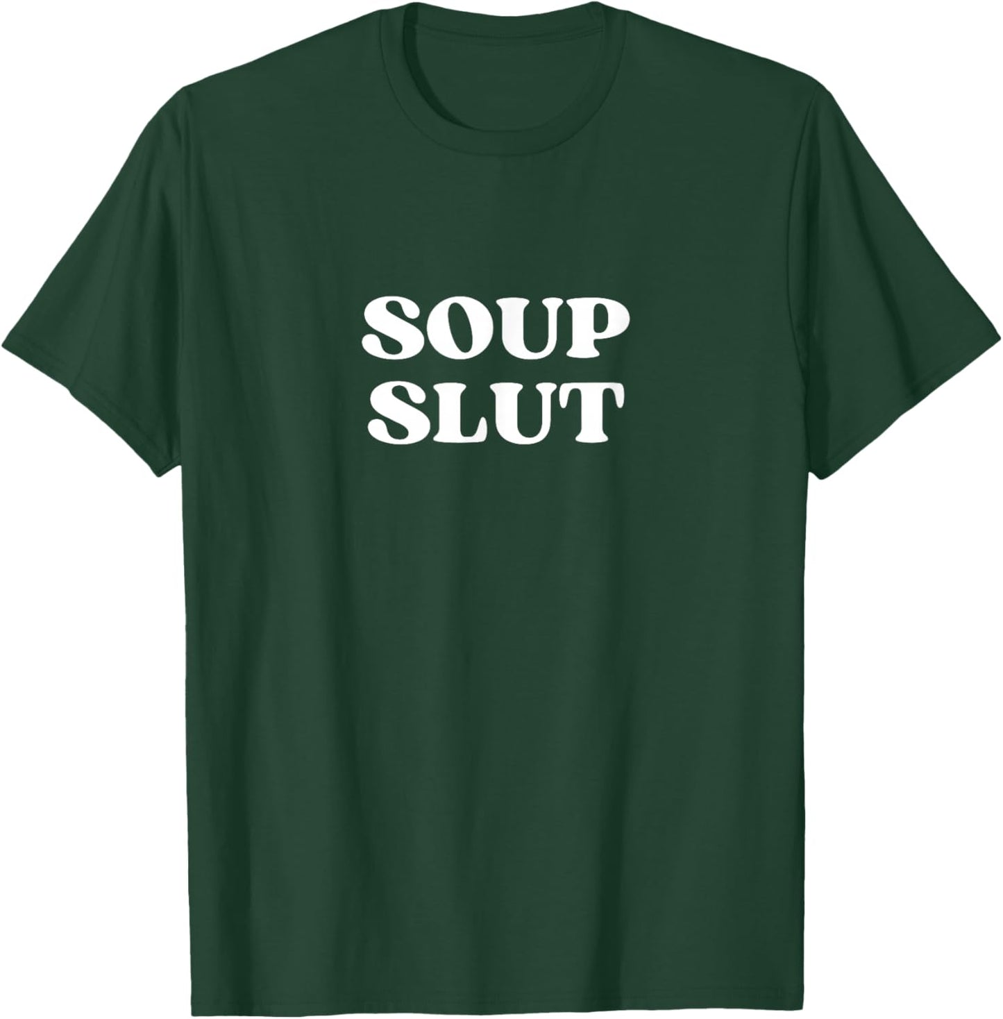 Soup Slut Y2K Aesthetic T-Shirt - T-Shirt | Forest