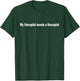 My Therapist Needs a Therapist Funny Sarcastic Humor T-Shirt - T-Shirt | Forest