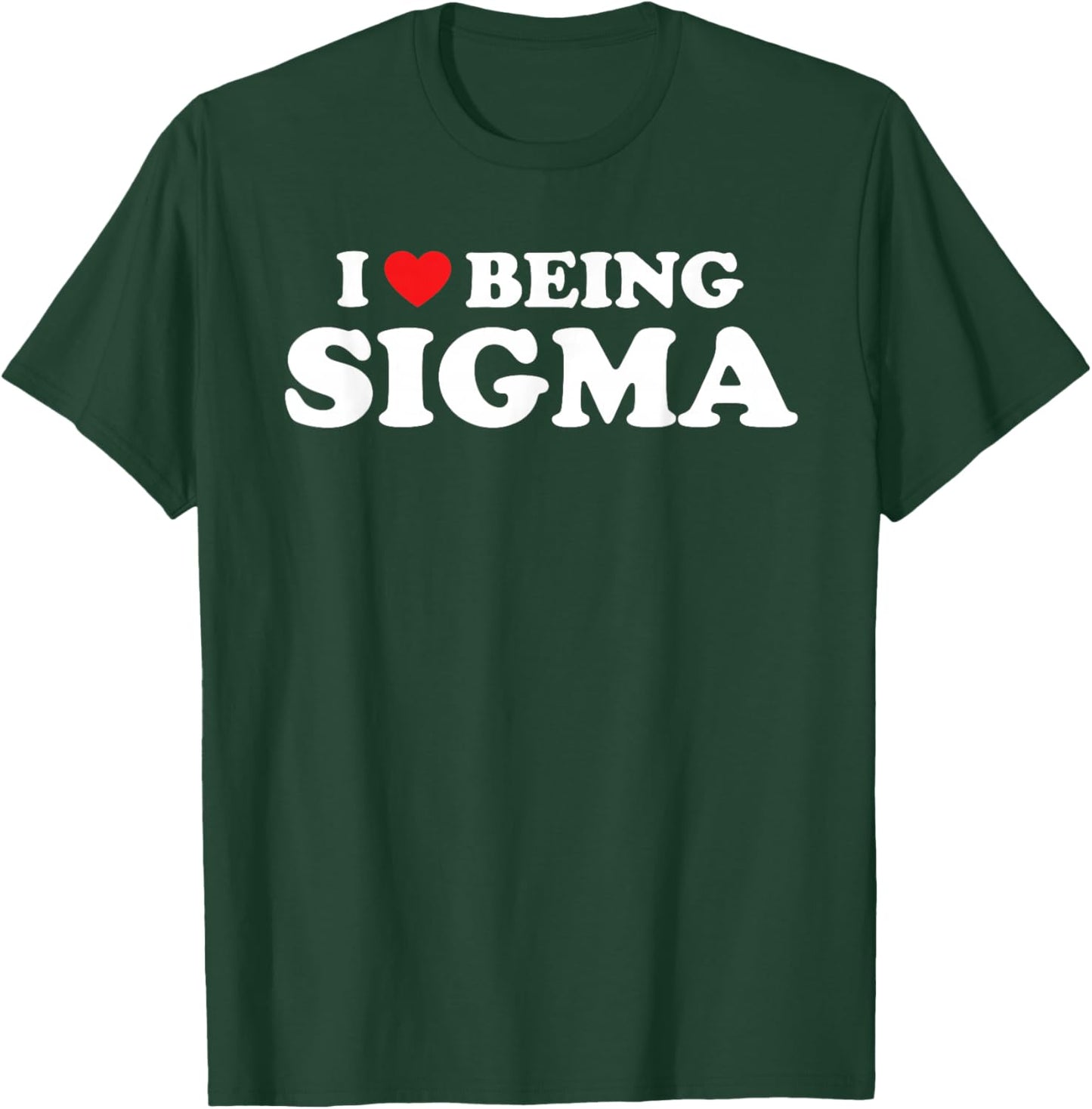 I Love Being Sigma Alpha Wolf Funny Meme T-Shirt - T-Shirt | Forest