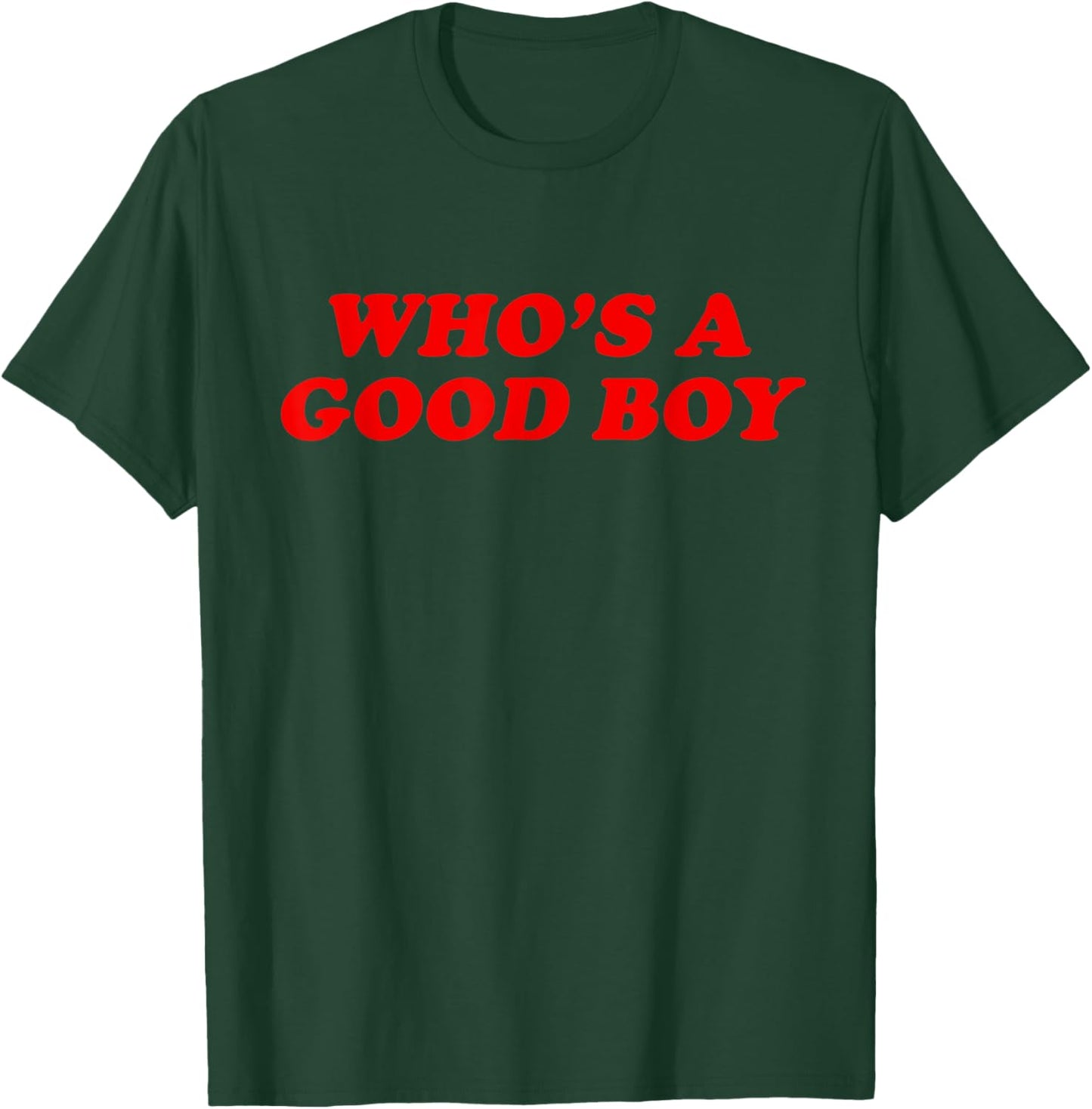 Who's A Good Boy Y2K Inspired Funny Dog Pet Women Men T Shirt T-Shirt - T-Shirt | Forest
