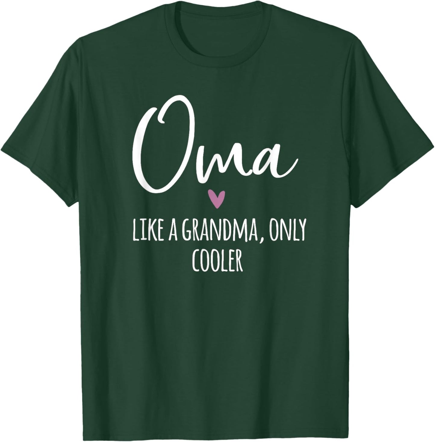 Oma Like A Grandma Only Cooler Heart Mother's Day Oma T-Shirt - T-Shirt | Forest