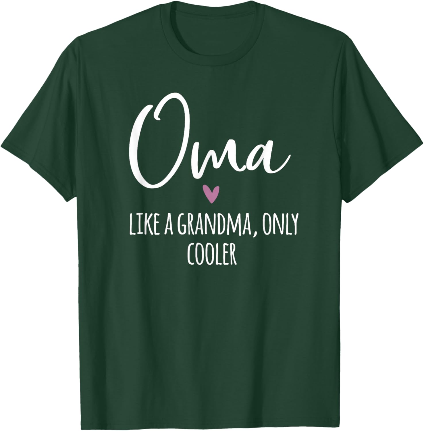 Oma Like A Grandma Only Cooler Heart Mother's Day Oma T-Shirt - T-Shirt | Forest