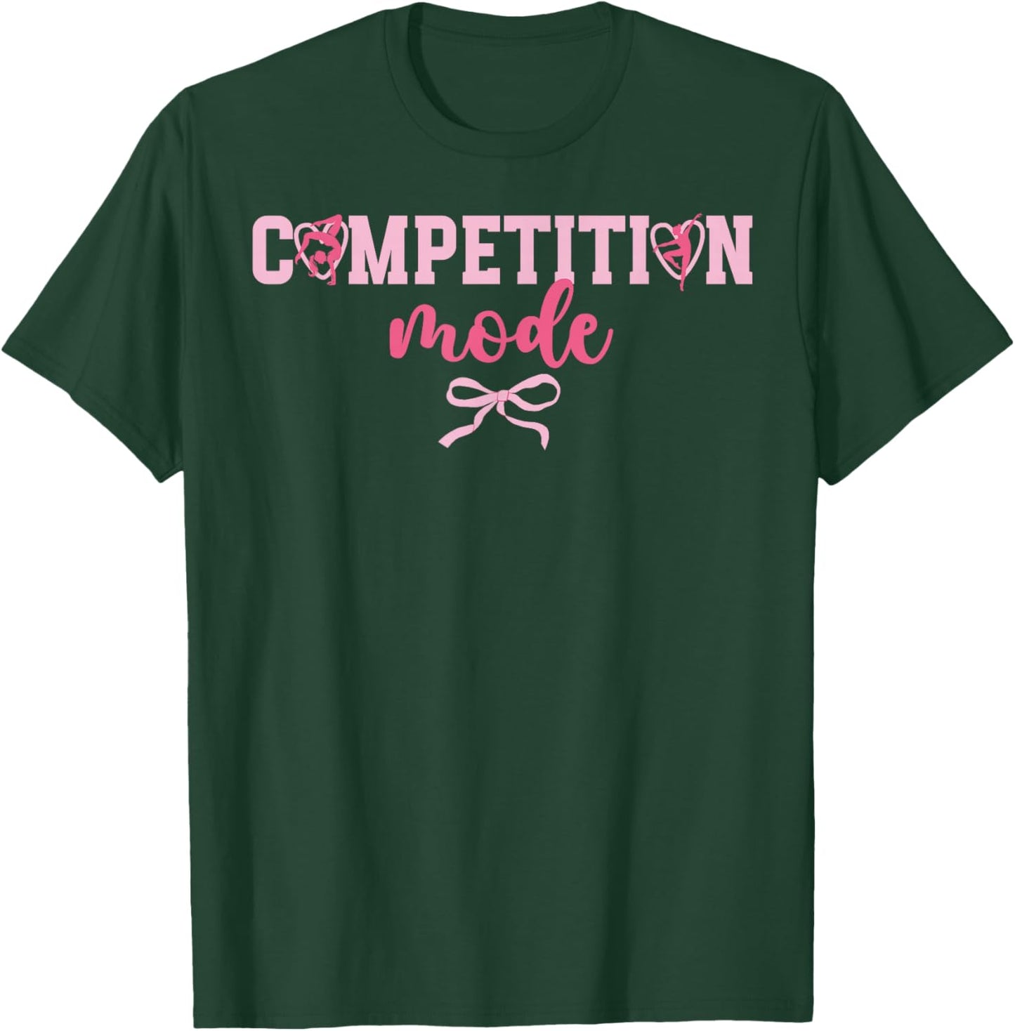 Competition Mode Dance Comp Day Dancing Competition Day T-Shirt - T-Shirt | Forest