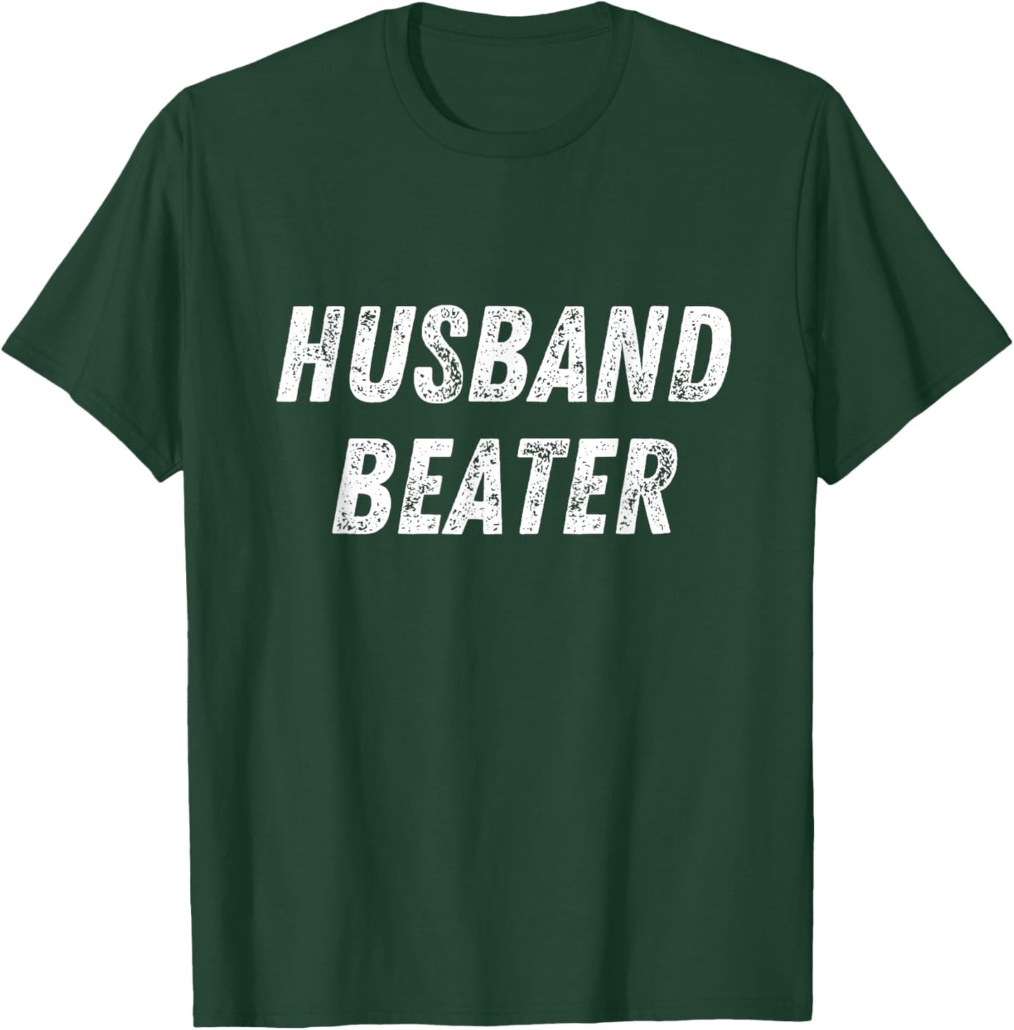 Husband Beater Funny Vintage Trending T-Shirt - T-Shirt | Forest
