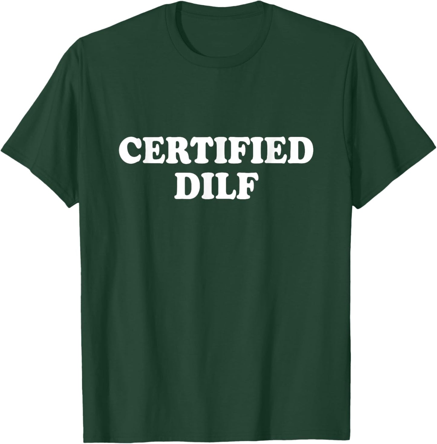 Certified Dilf Shirt Funny T-Shirt - T-Shirt | Forest