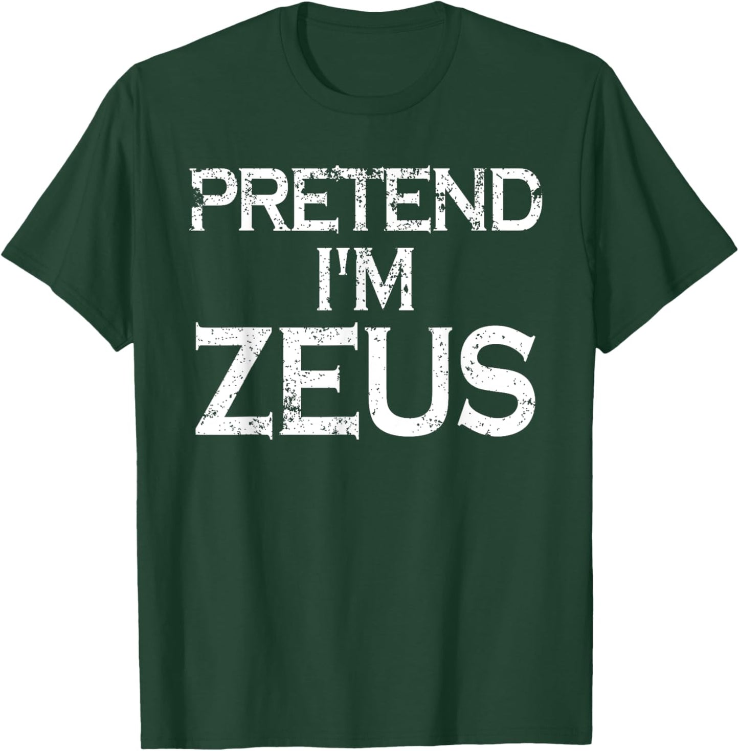 Pretend I'm Zeus Costume Greek Mythology God Halloween Party T-Shirt - T-Shirt | Forest