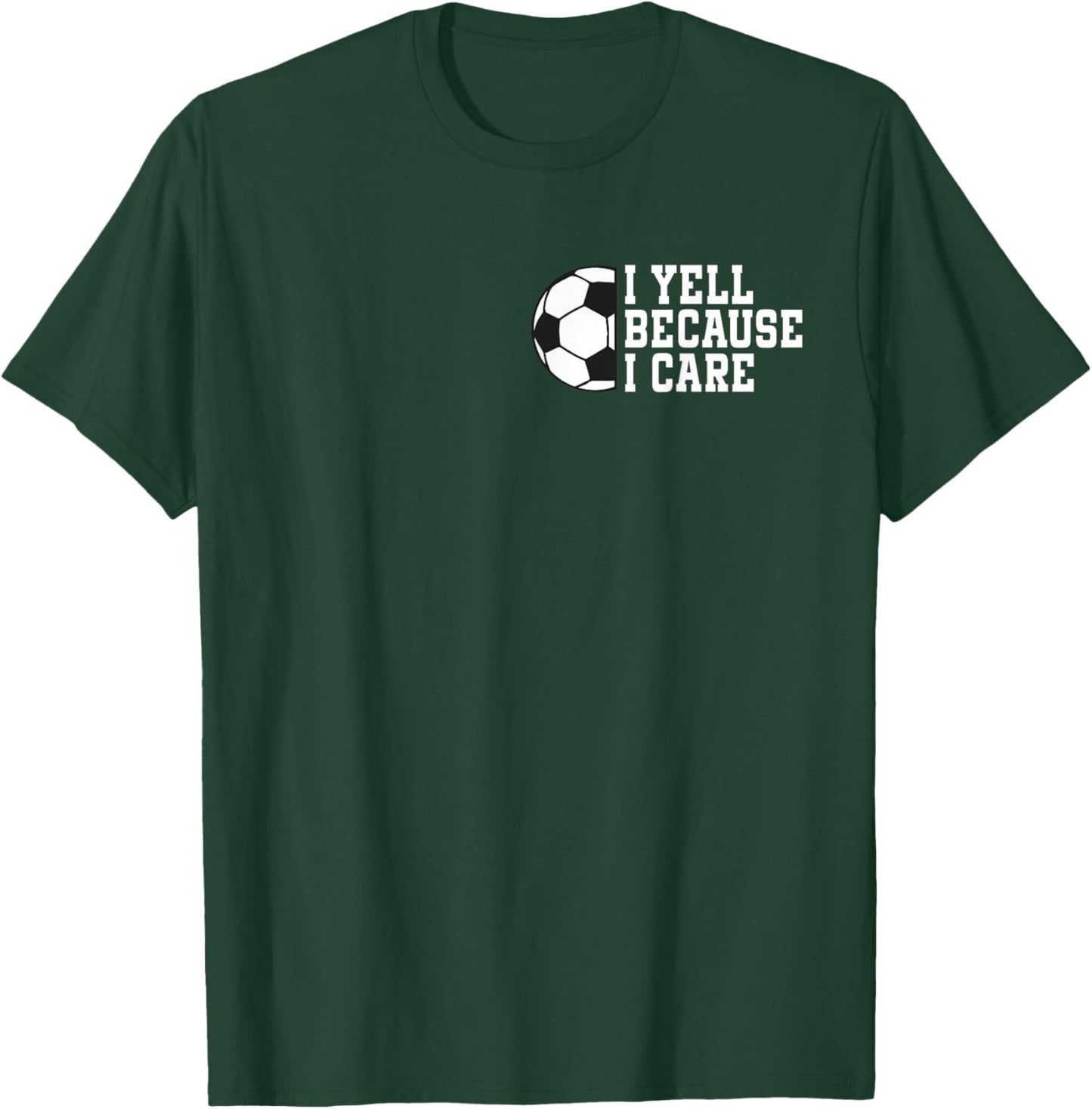 Funny Soccer I Yell Because I Care Pocket Soccer Dads T-Shirt - T-Shirt | Forest