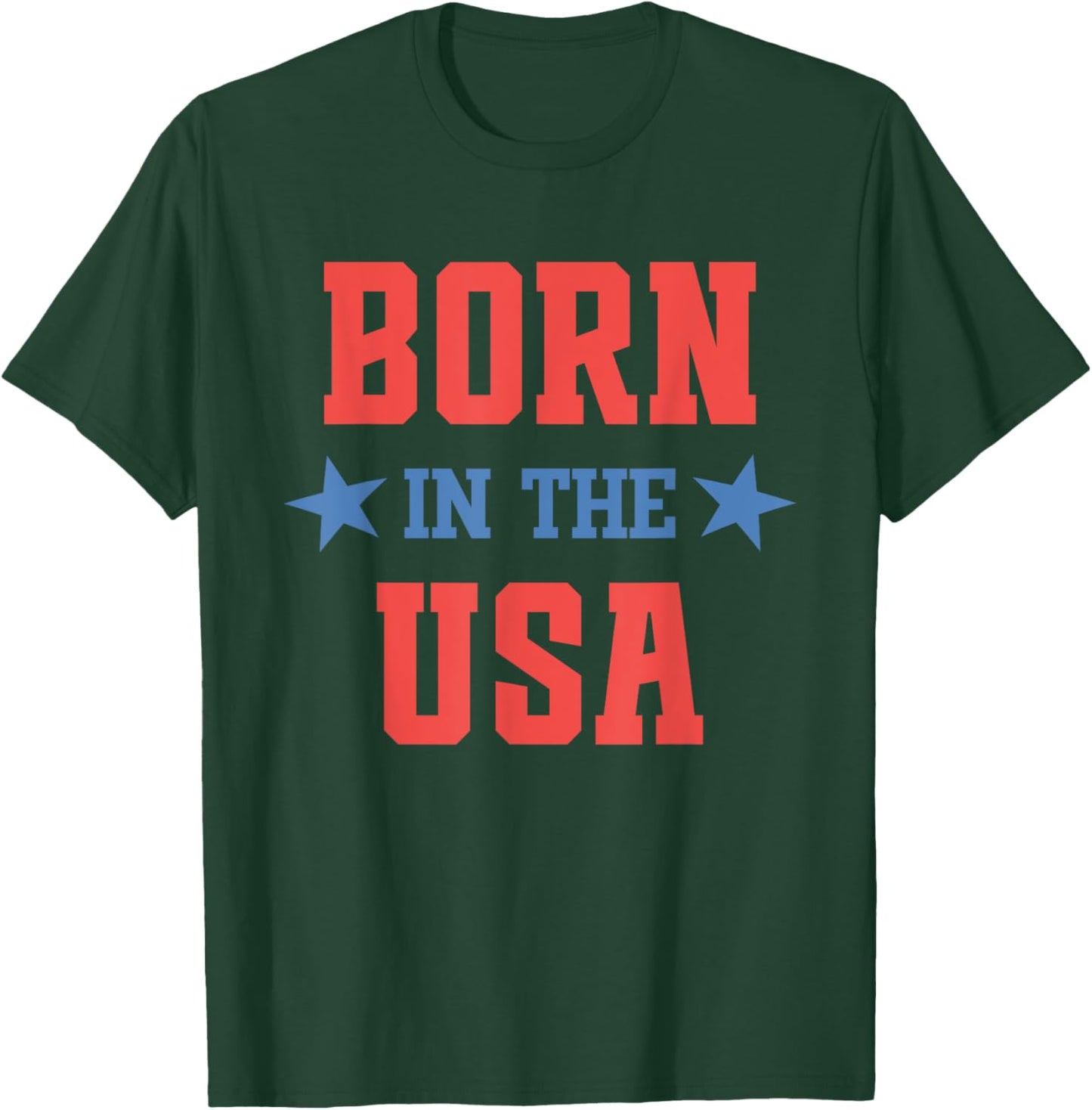 Born in the USA T-Shirt - T-Shirt | Forest