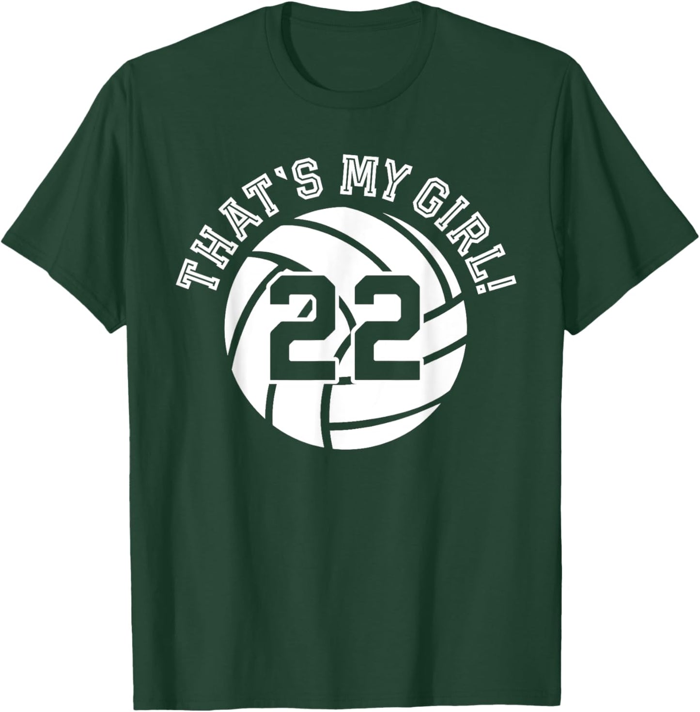 That's My Girl #22 Volleyball Player Mom Dad Kids School Fan T-Shirt - T-Shirt | Forest