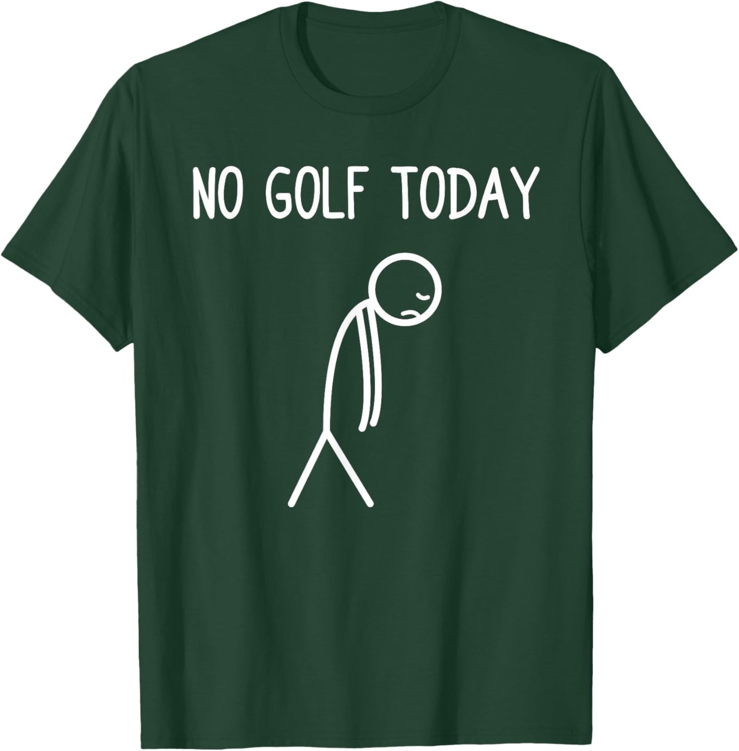 No Golf Today Funny Golf Golf Golfer T-Shirt - T-Shirt | Forest
