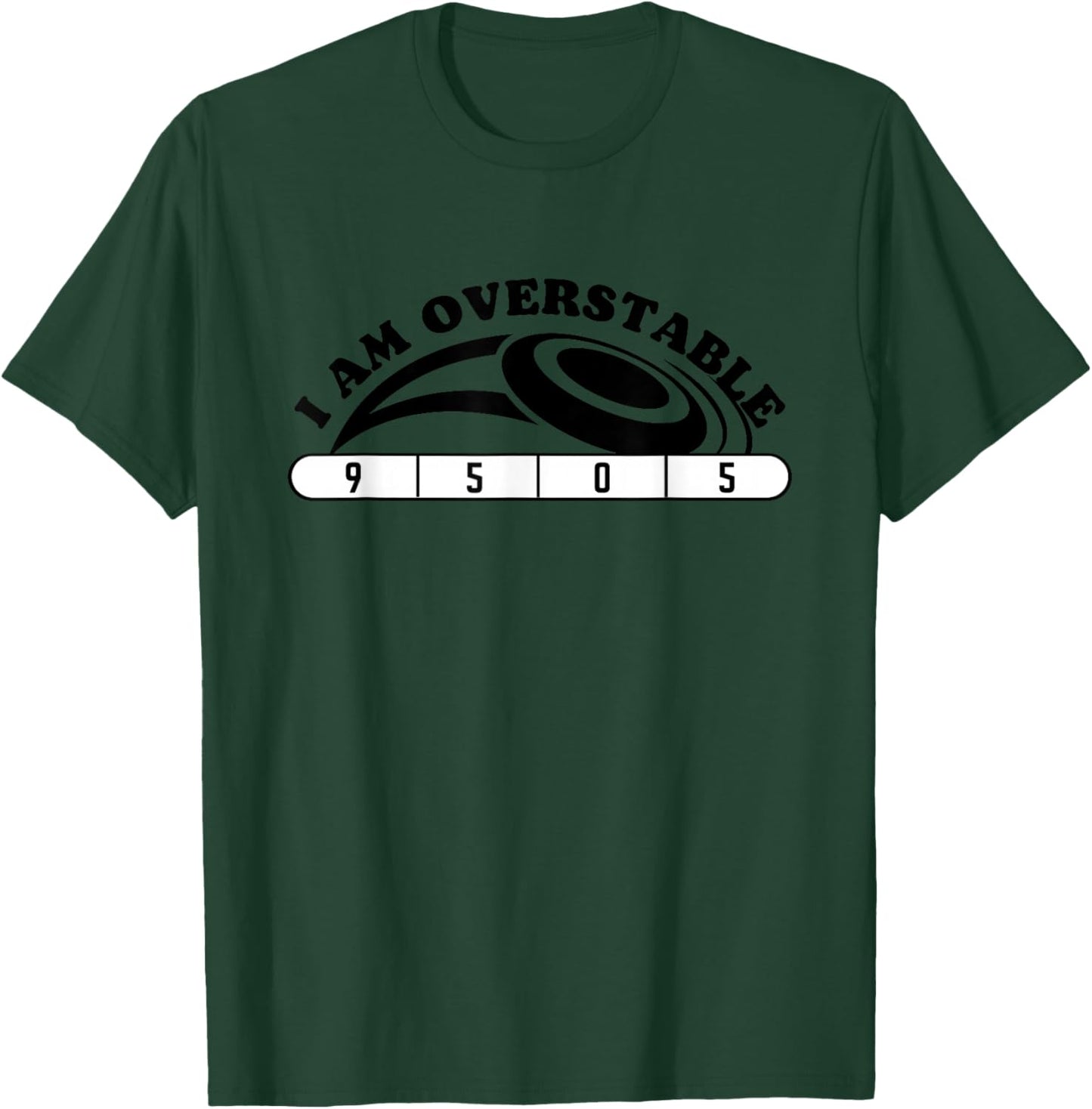 I Am Overstable | Funny Disc Golf Design for Players T-Shirt - T-Shirt | Forest