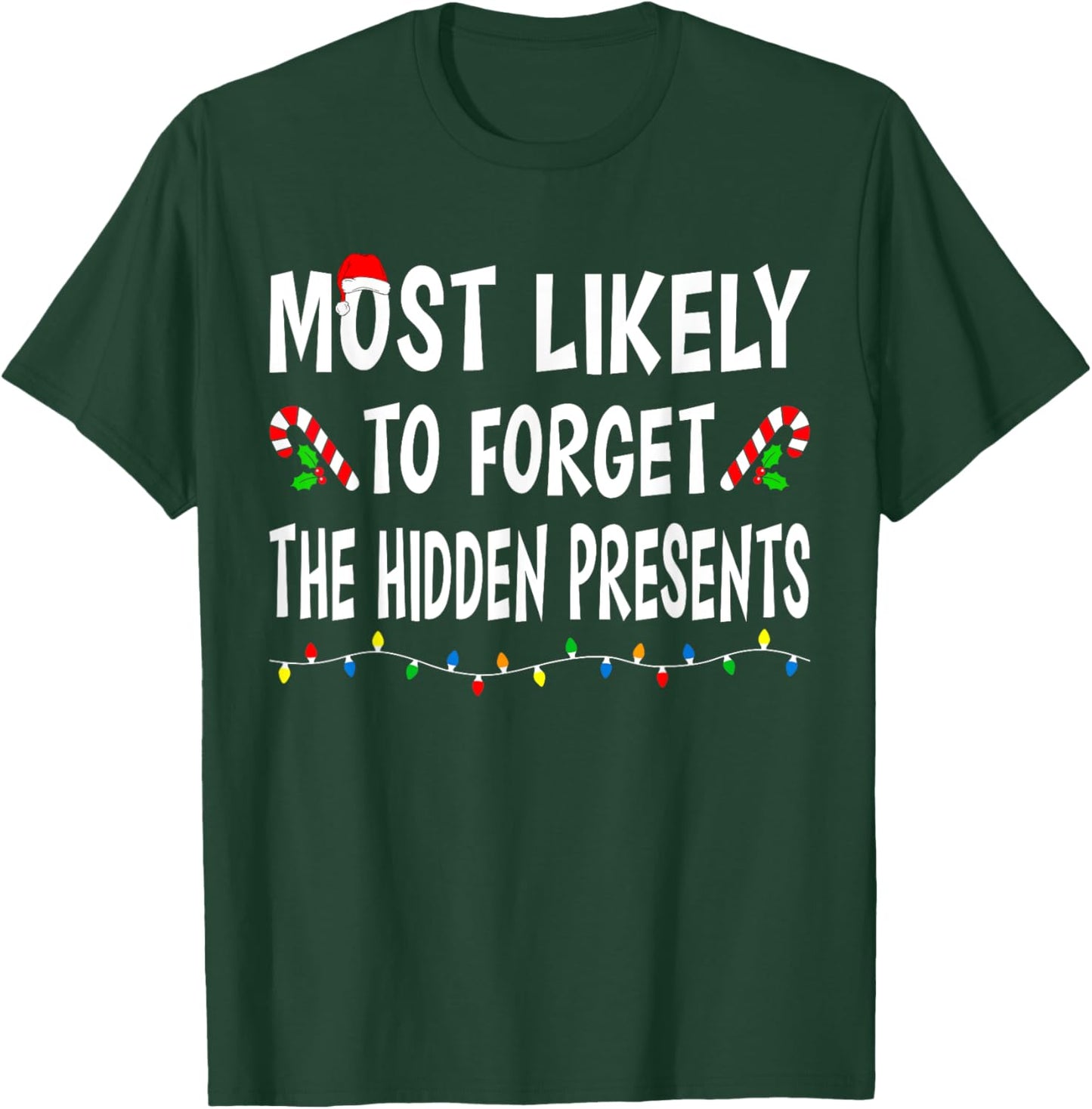 Most Likely To Forget Hidden Presents Funny Family Christmas T-Shirt - T-Shirt | Forest