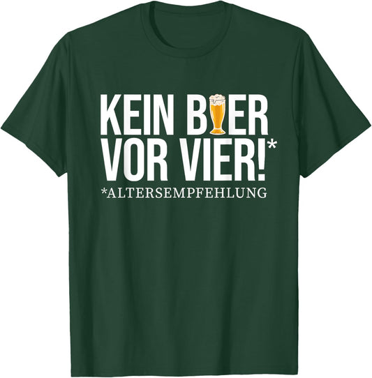 No beer before four! - Age recommendation. Delicious beer beer T-Shirt - T-Shirt | Forest