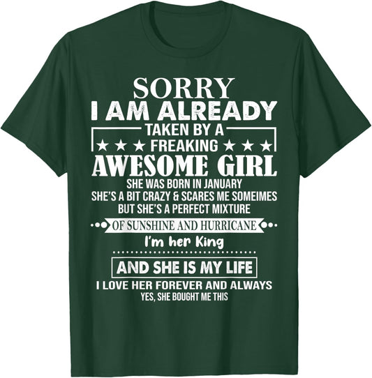 Sorry I Am Already Taken By A Freaking Awesome Girl JANUARY T-Shirt - T-Shirt | Forest