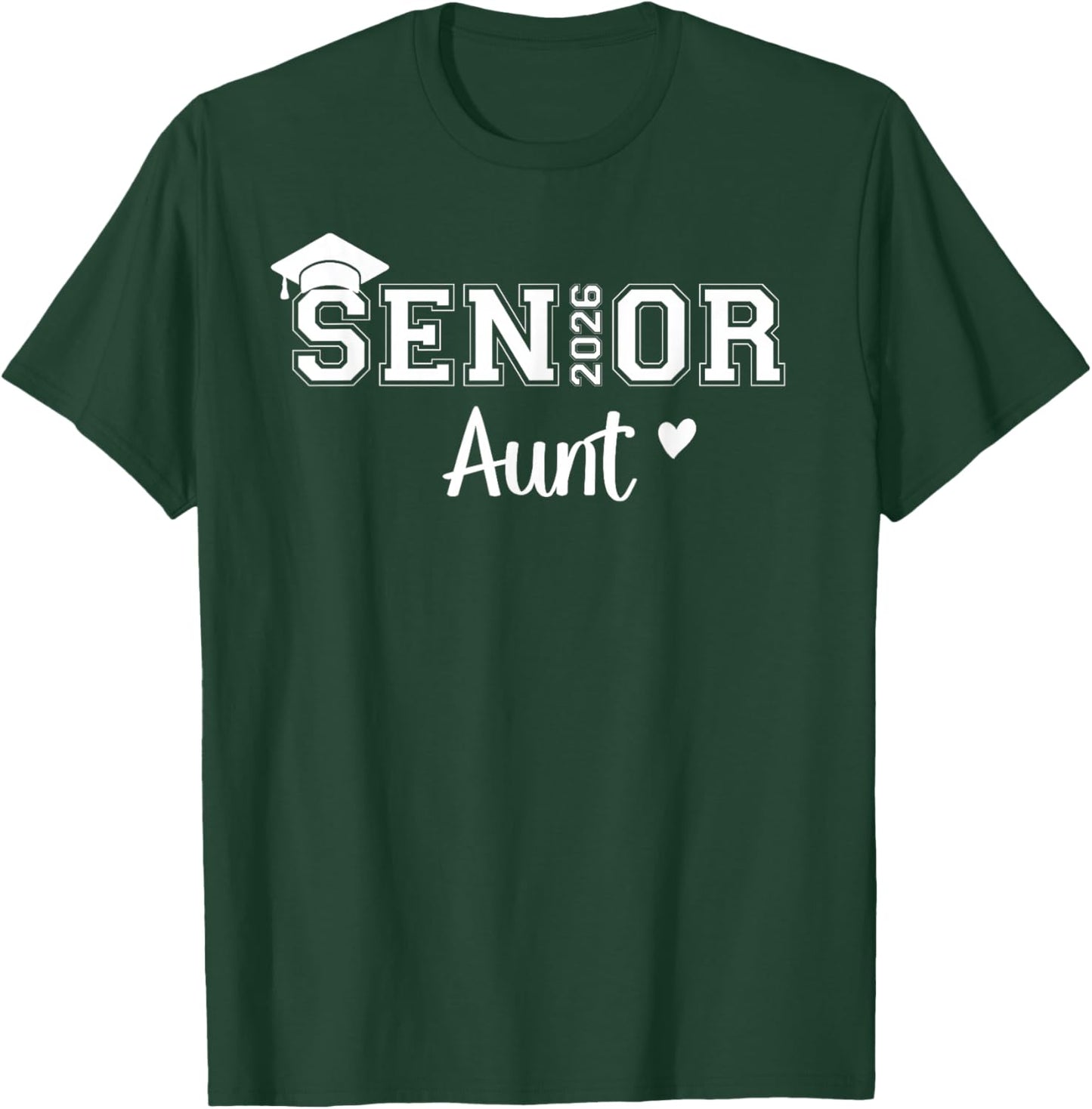 Senior 2026 Aunt Class Of 2026 Aunt Auntie Graduate T-Shirt - T-Shirt | Forest