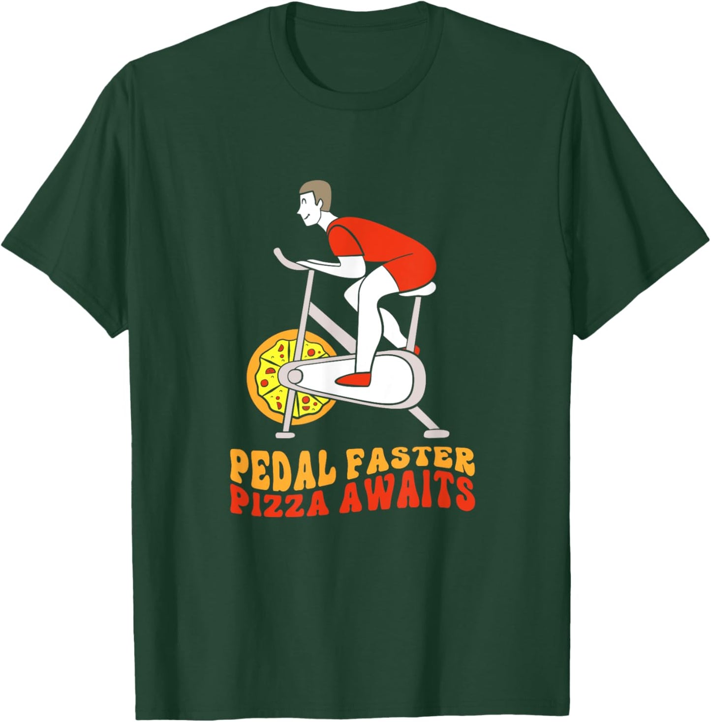 Pedal Faster Pizza Awaits Pizza Lover Funny Spin Class T-Shirt - T-Shirt | Forest