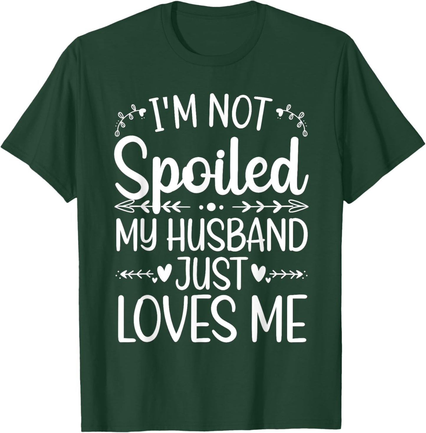 Funny Spoiled Wife Art Girls Husband Spoiled Wife T-Shirt - T-Shirt | Forest