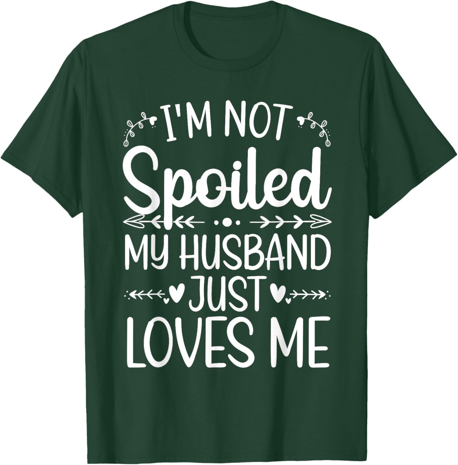 Funny Spoiled Wife Art Girls Husband Spoiled Wife T-Shirt - T-Shirt | Forest