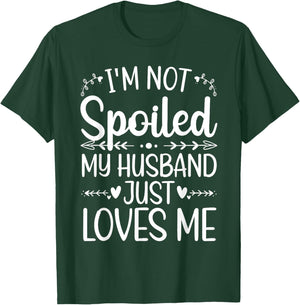 Funny Spoiled Wife Art Girls Husband Spoiled Wife T-Shirt - T-Shirt | Forest