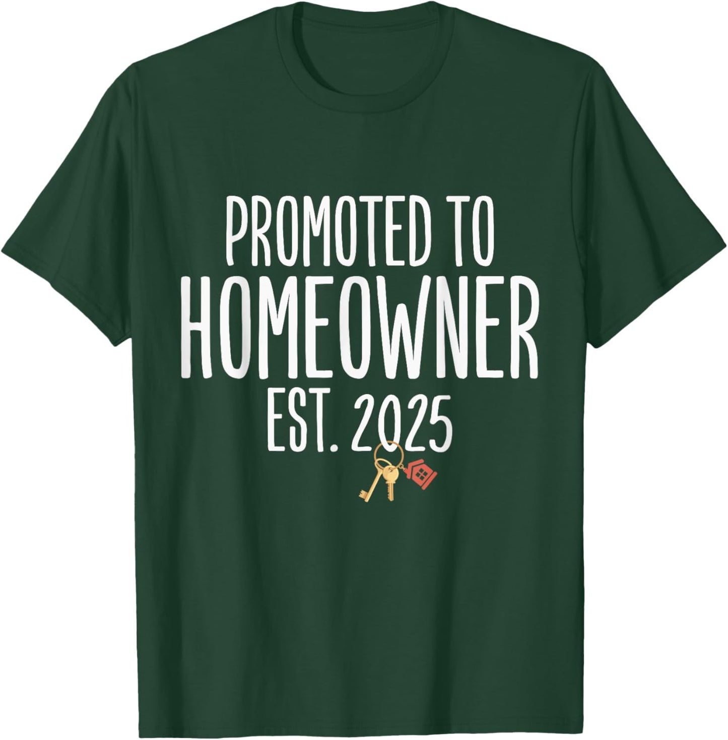 New Homeowner 2025 Housewarming First Time Home buyer T-Shirt - T-Shirt | Forest