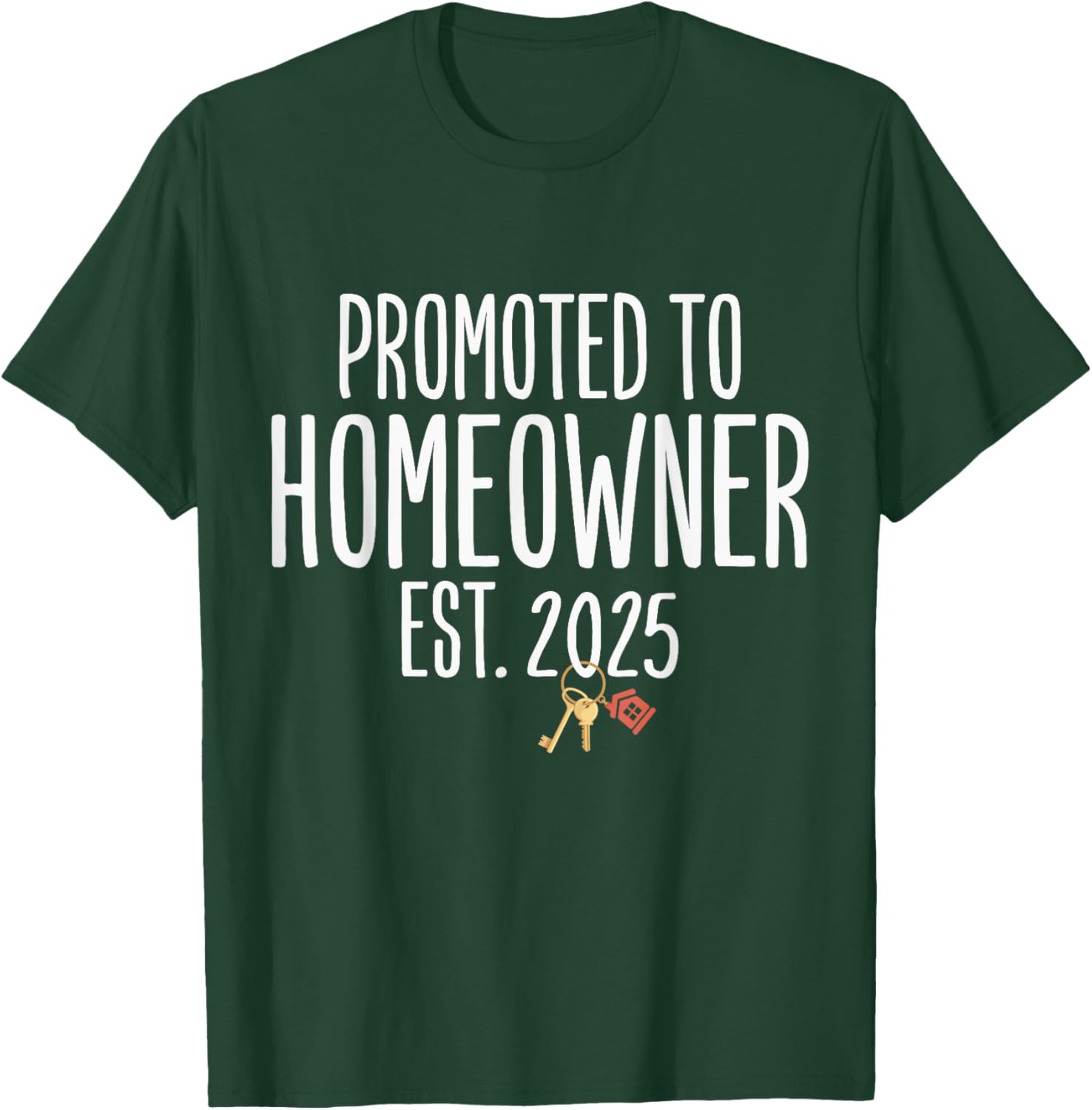 New Homeowner 2025 Housewarming First Time Home buyer T-Shirt - T-Shirt | Forest