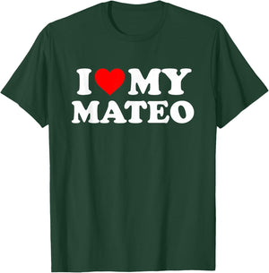I Love My Mateo T-Shirt - T-Shirt | Forest