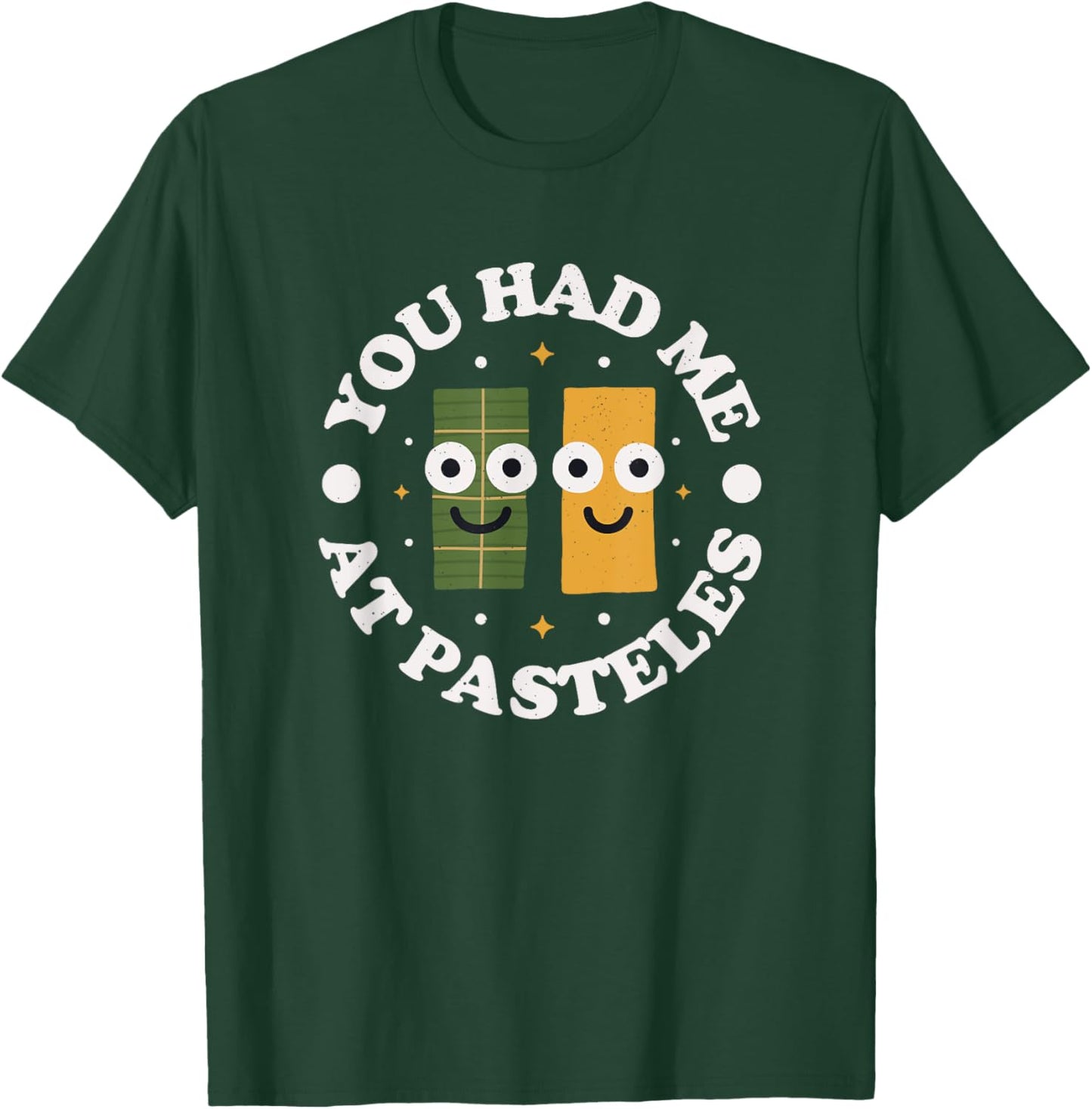 You Had Me At Pasteles - Puerto Rican Pasteles T-Shirt - T-Shirt | Forest