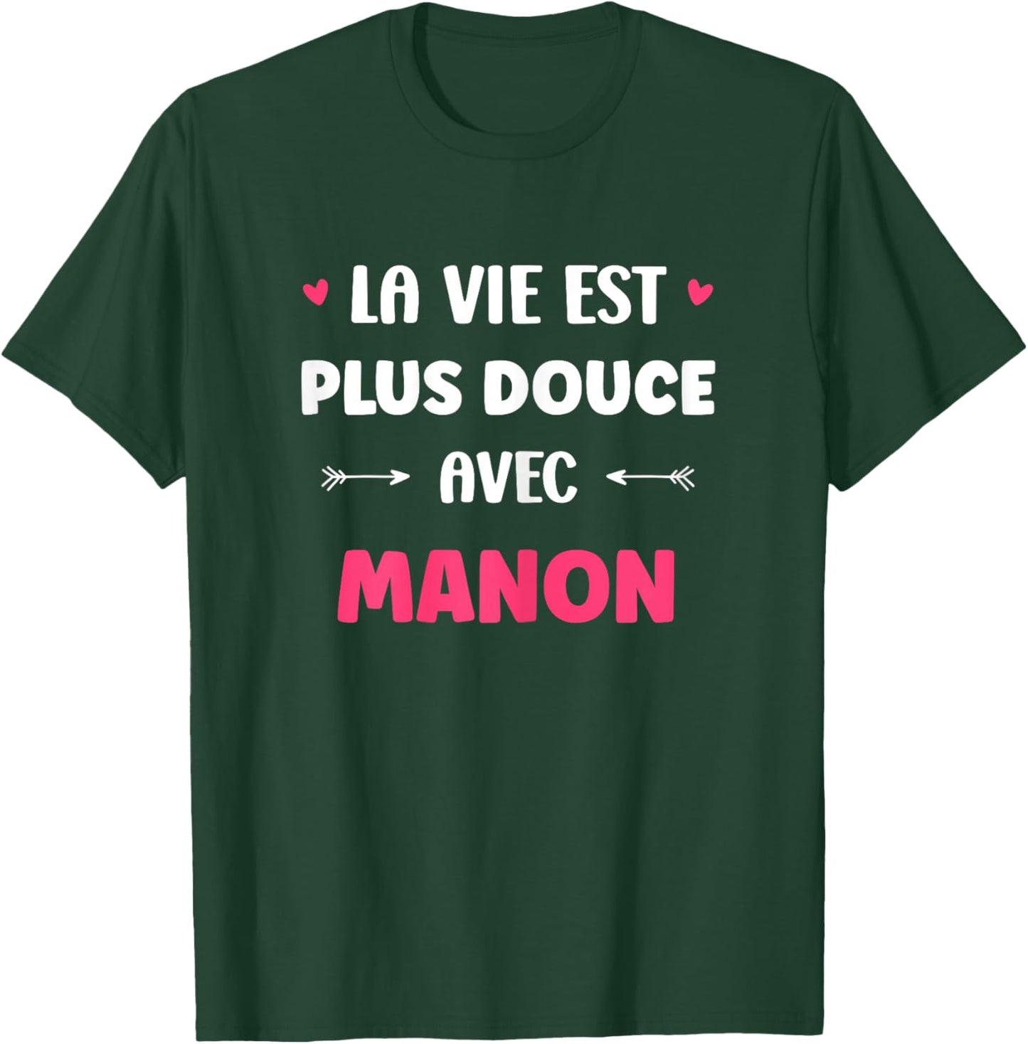 Humour Name Manon Life Is Sweeter with Manon T-Shirt - T-Shirt | Forest