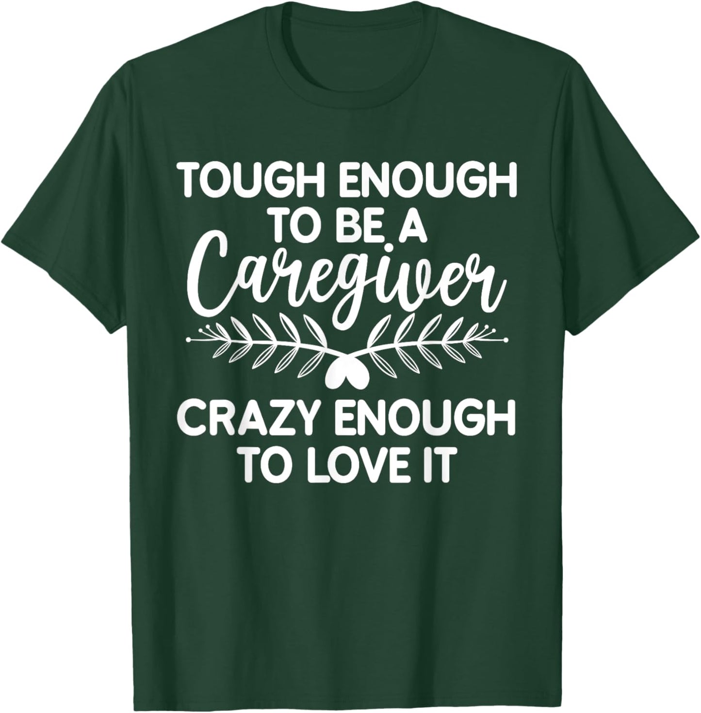 Funny Caregiver Art Men Girls Caregiving Caregiver T-Shirt - T-Shirt | Forest