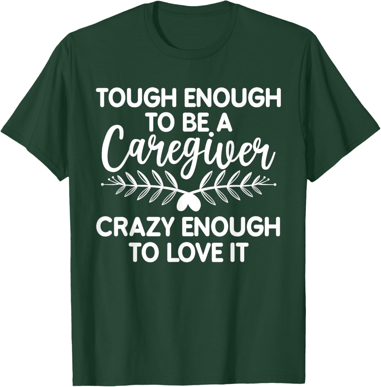 Funny Caregiver Art Men Girls Caregiving Caregiver T-Shirt - T-Shirt | Forest