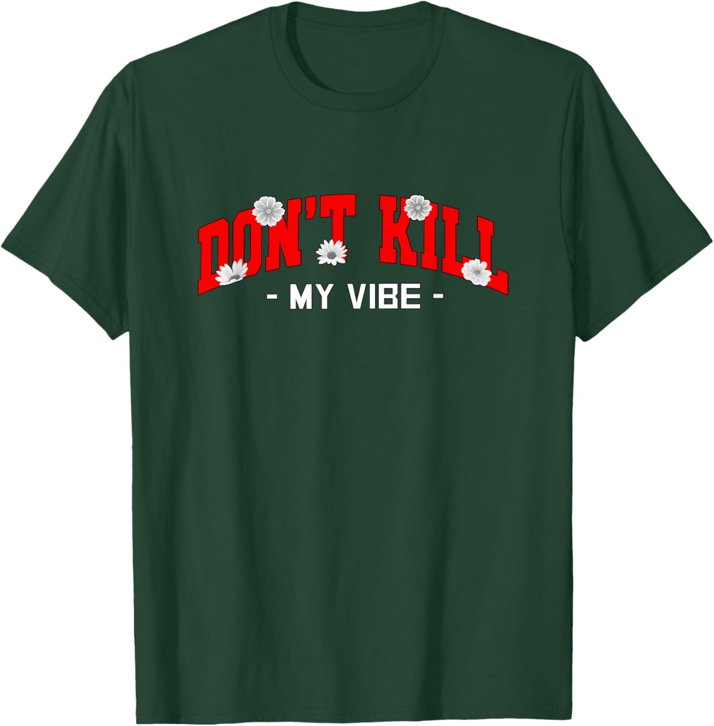 Red Don't Kill My Vibe Red Graphic T-Shirt - T-Shirt | Forest