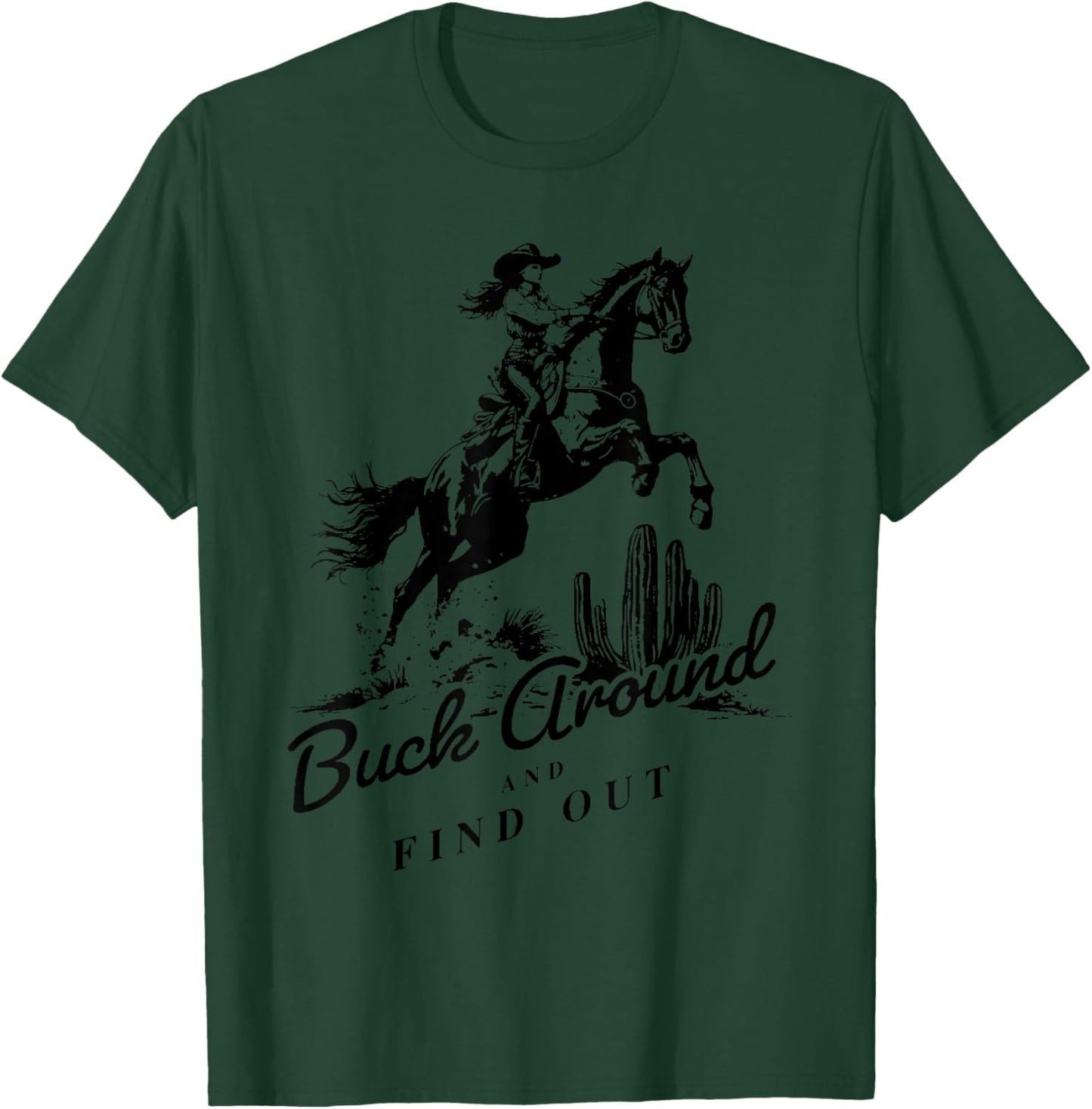 Buck Around And Find Out T-Shirt - T-Shirt | Forest