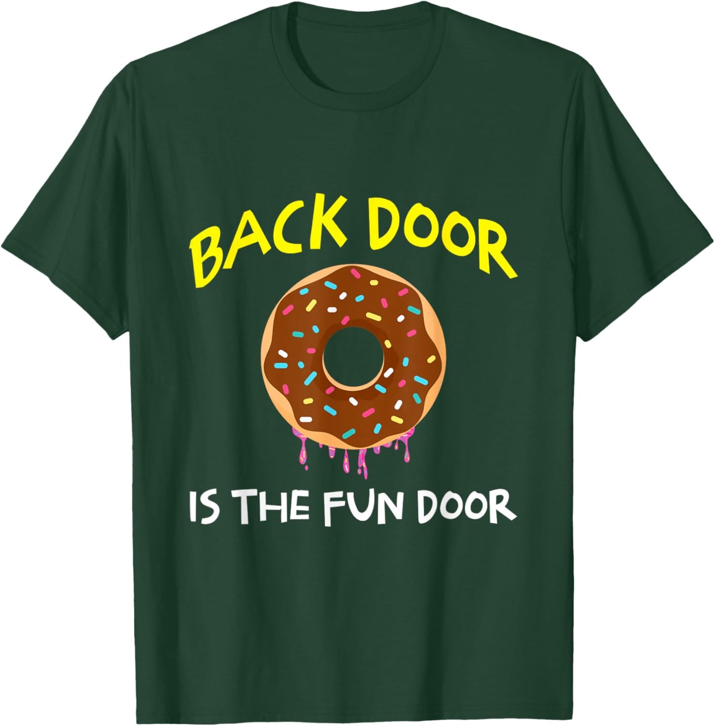 The Back Door Is The Fun Door Funny Sex Joke Dirty Humor T-Shirt - T-Shirt | Forest