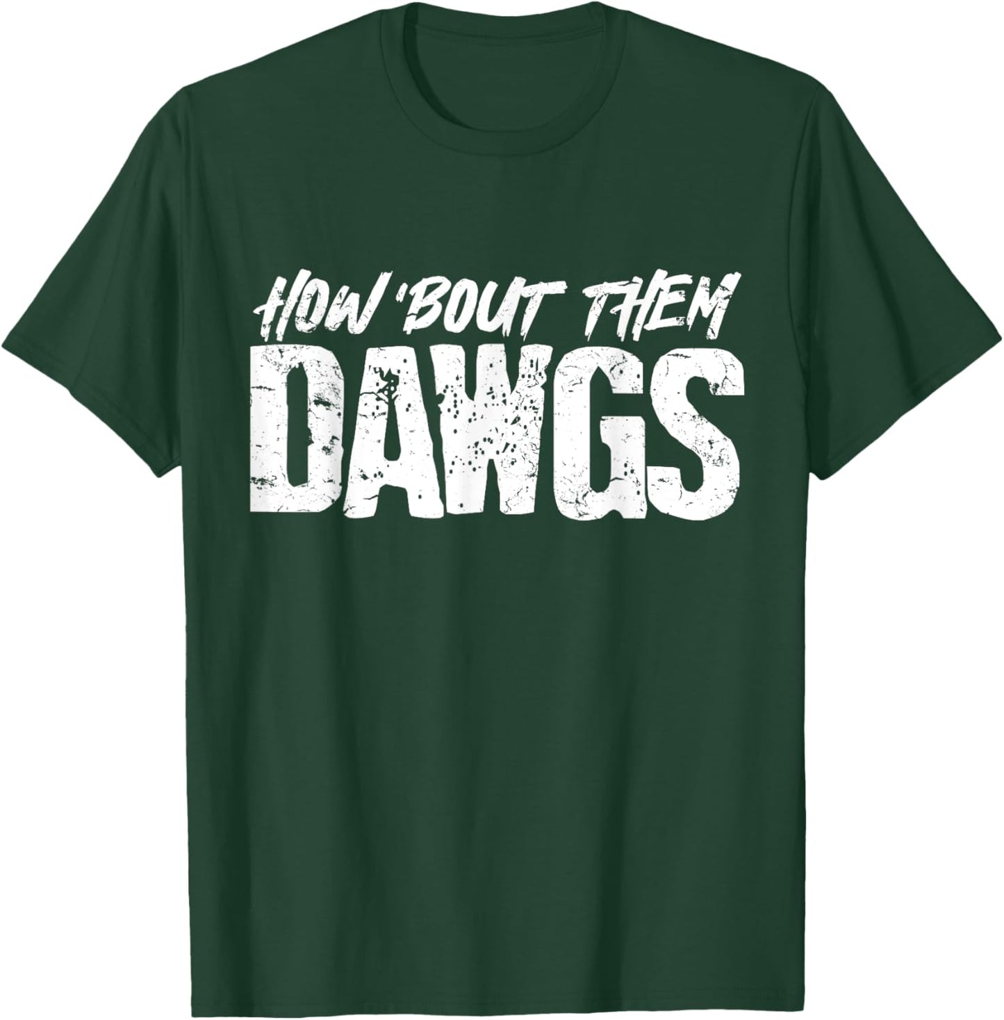 How About Them Dawgs American Football T-Shirt - T-Shirt | Forest