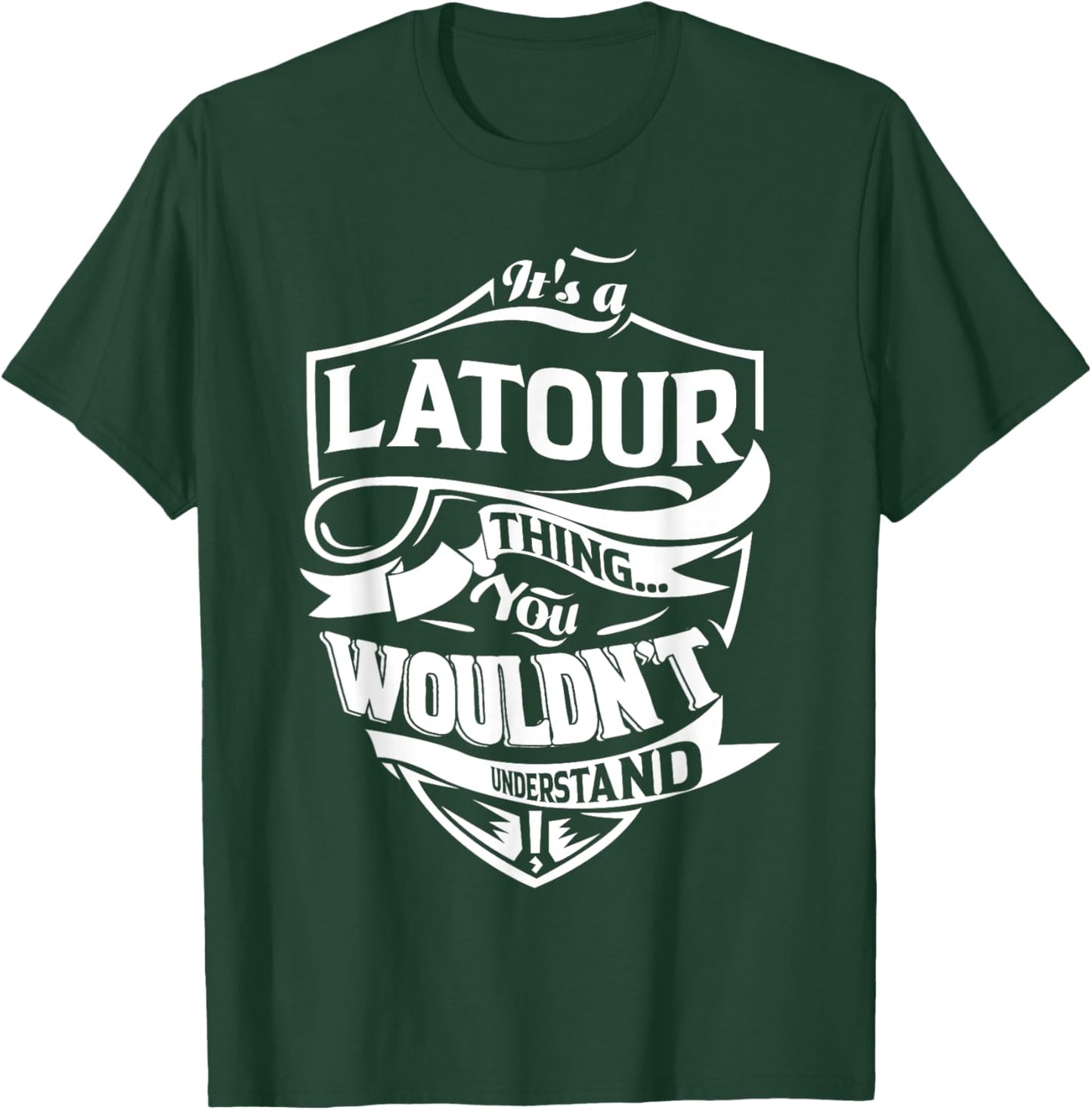 It is a LATOUR Thing Gifts T-Shirt - T-Shirt | Forest