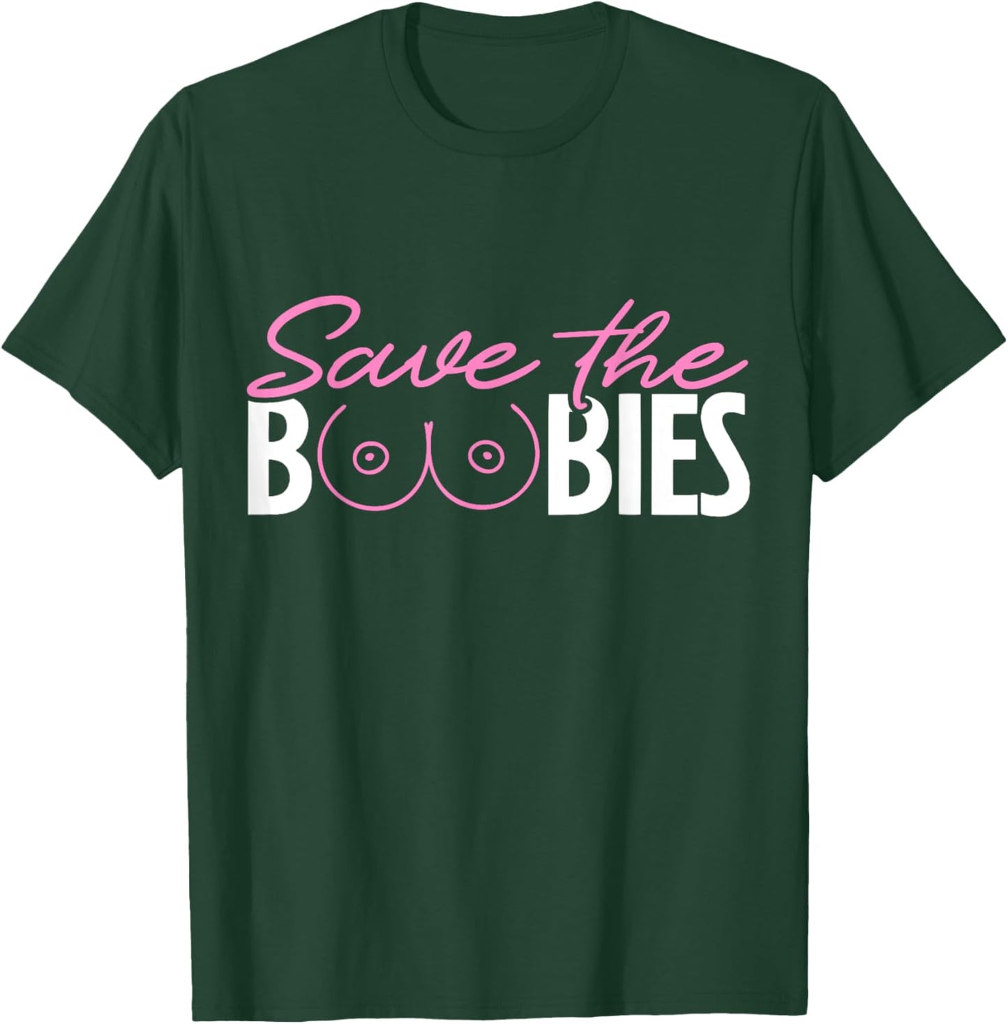 Save The Boobies Boobs Titties Breast Cancer Awareness T-Shirt - T-Shirt | Forest