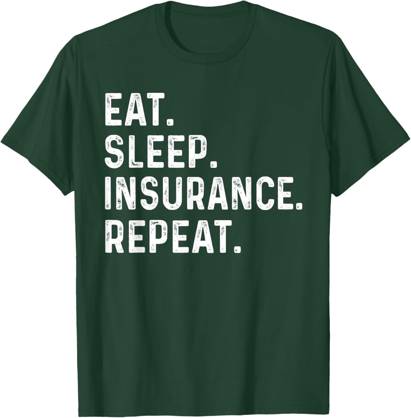 Eat Sleep Insurance Repeat women agent, Insurance T-Shirt - T-Shirt | Forest