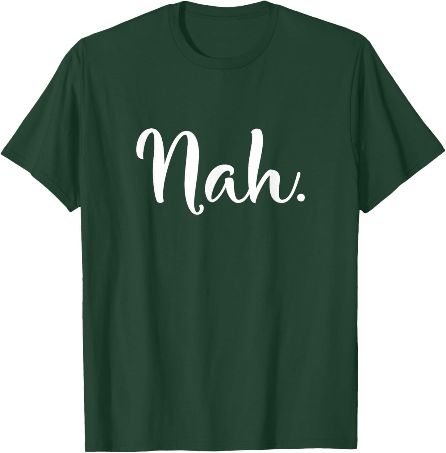 Nah Cute Sarcastic Nope Funny , Men, Youth Retro T-Shirt - T-Shirt | Forest