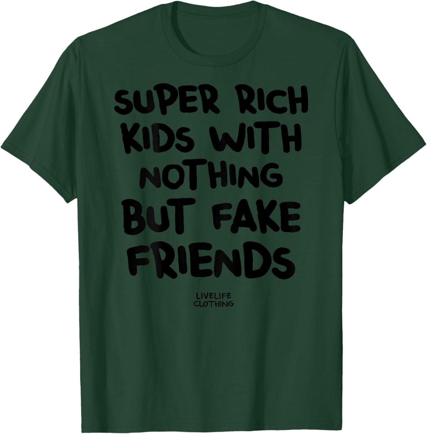 Super Rich Kids X With Nothing But, Fake Friends, Statement T-Shirt - T-Shirt | Forest