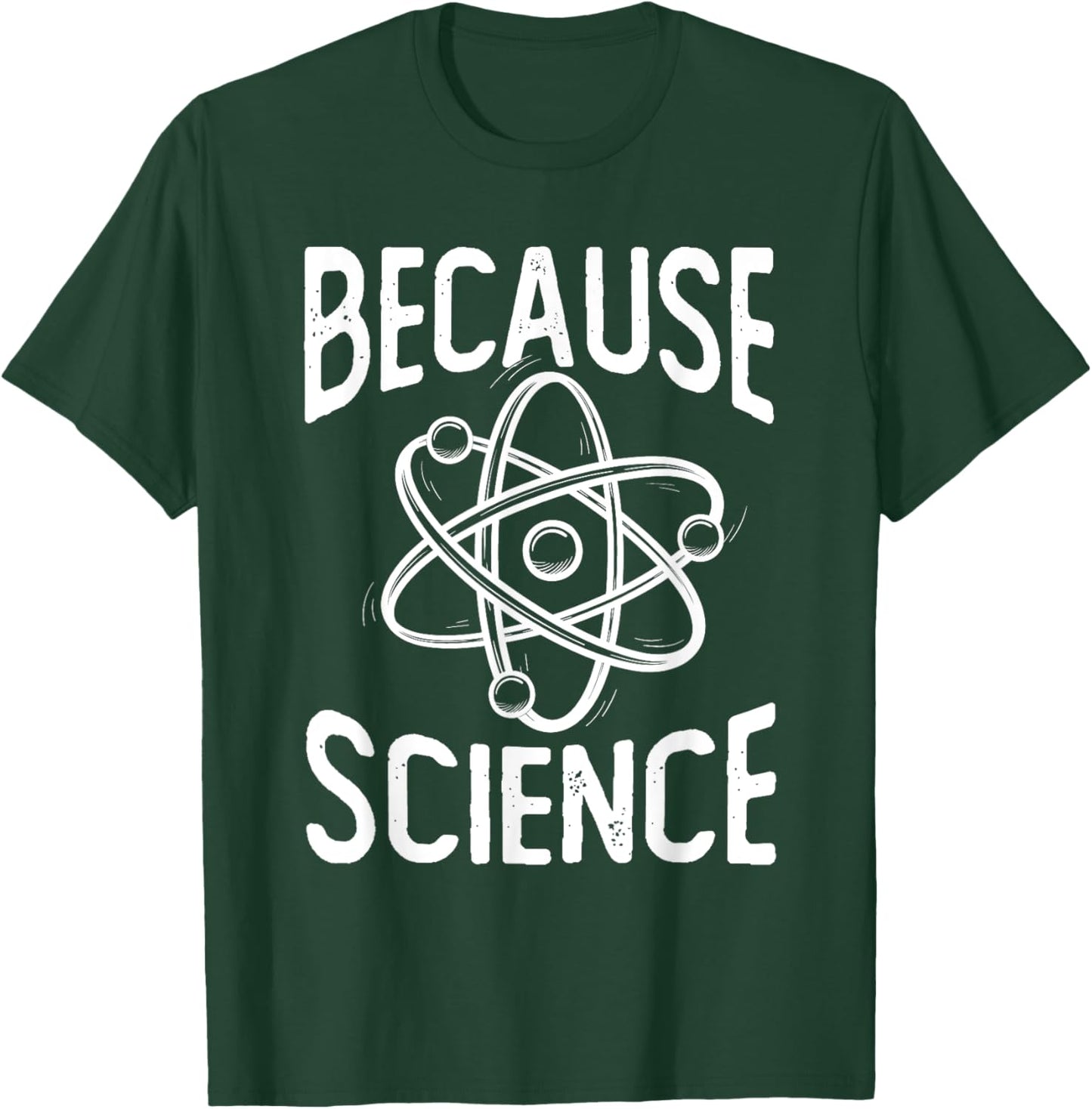 Because Science - Science Fan Chemistry Student Biologist T-Shirt - T-Shirt | Forest