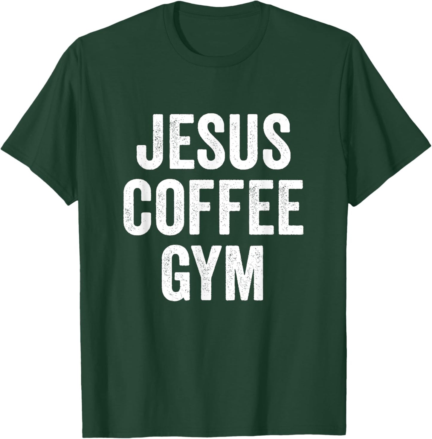 Jesus Coffee Gym Christian Workout Weightlifting Fitness T-Shirt - T-Shirt | Forest
