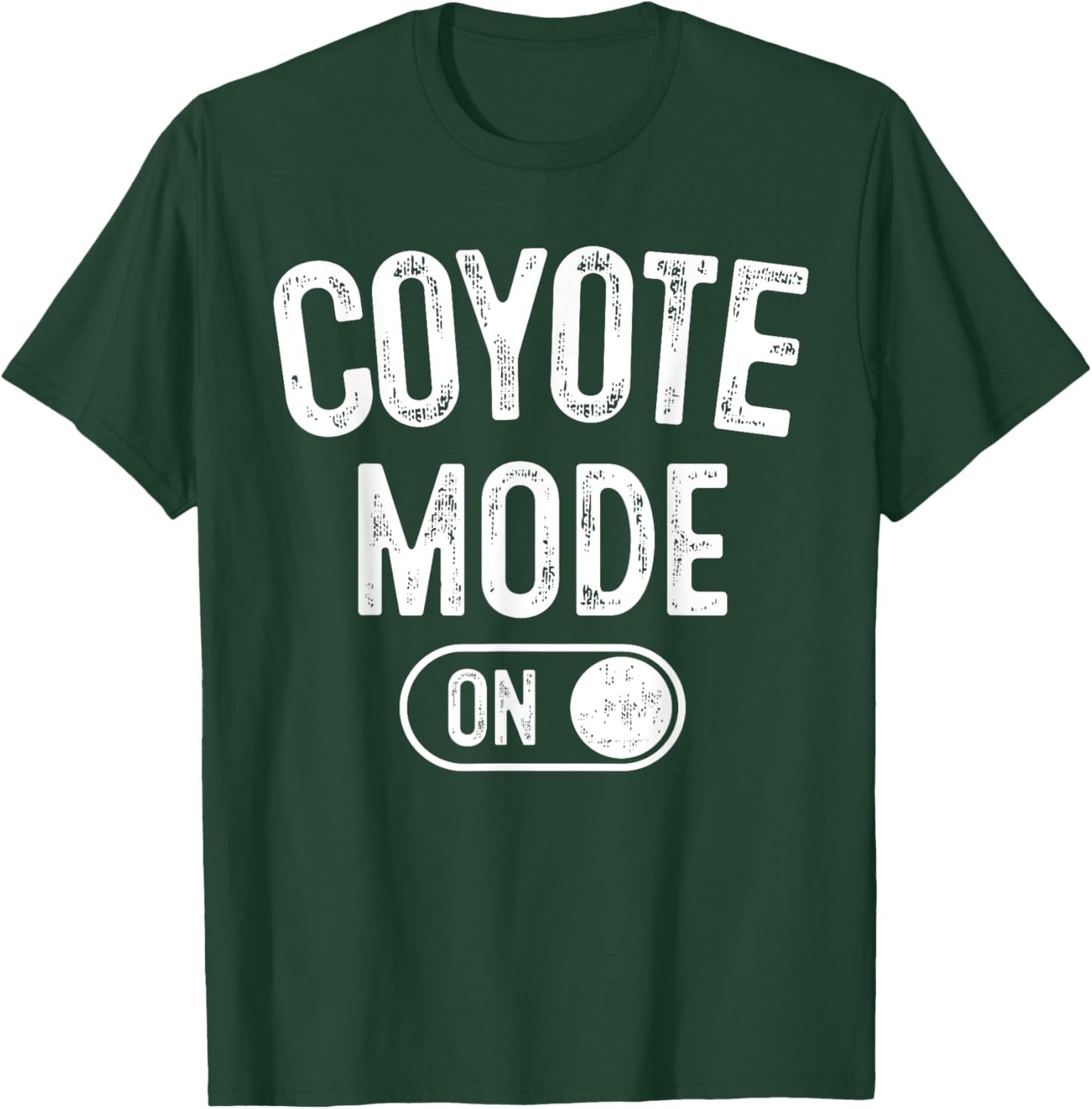 Coyote Mode On Costume Funny Animal Lover Gift T-Shirt - T-Shirt | Forest