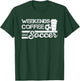Weekends Coffee and Soccer T-Shirt - T-Shirt | Forest