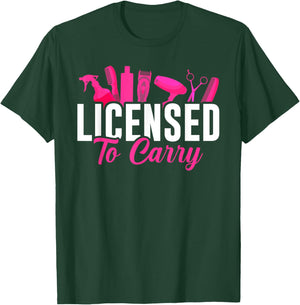 Licensed To Carry Hairstylist Cosmetologist, Hairdresser T-Shirt - T-Shirt | Forest