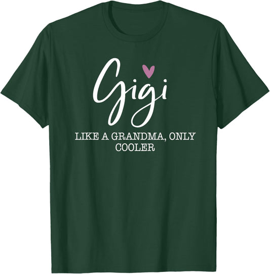 Gigi Like A Grandma Only Cooler Heart Mother's Day Gigi T-Shirt - T-Shirt | Forest